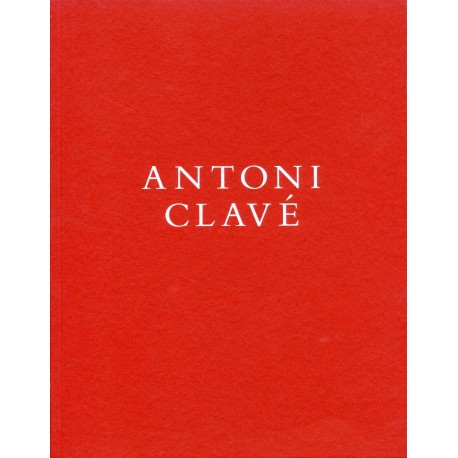 CLAVÉ Antoni. Èpoques diverses. 1928-1998.